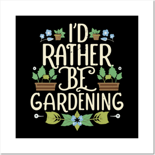 I'd Rather Be Gardening. Typography Posters and Art